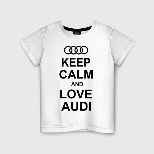 Детская футболка Keep Calm & Love Audi / Белый – фото 1