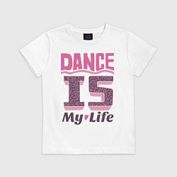 Футболка хлопковая детская Dance is my life, цвет: белый