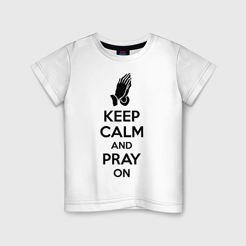 Детская футболка Keep Calm & Pray On / Белый – фото 1