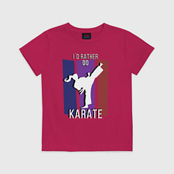 Футболка хлопковая детская Id rather do karate, цвет: маджента
