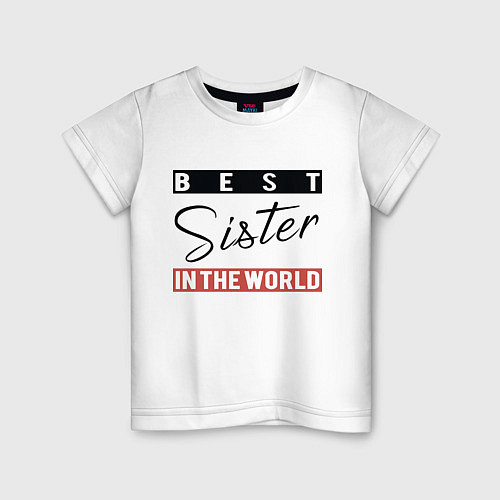 Детская футболка Best Sister in the World / Белый – фото 1