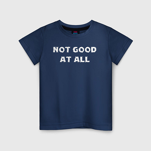 Детская футболка Not Good At All / Тёмно-синий – фото 1