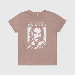 Детская футболка WE HAVE A CITY TO BURN