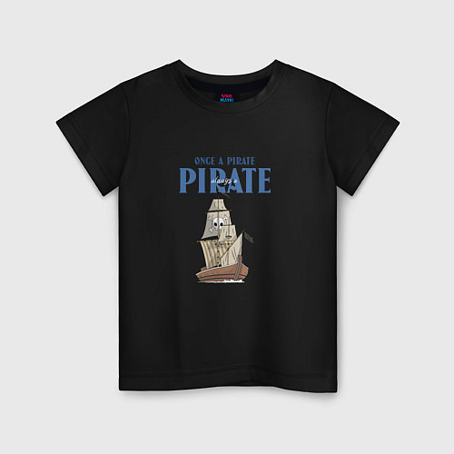 Детская футболка Once a pirate always a pirate / Черный – фото 1