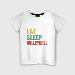 Футболка хлопковая детская Eat - Sleep - Volleyball, цвет: белый