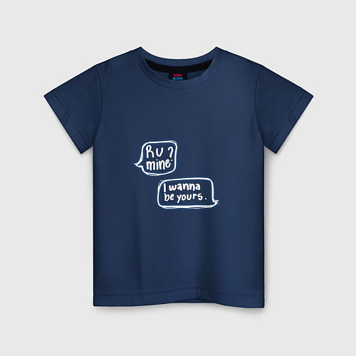Детская футболка I Wanna Be Yours / Тёмно-синий – фото 1