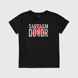 Футболка хлопковая детская Донор Сарказма Sarcasm Donor, цвет: черный