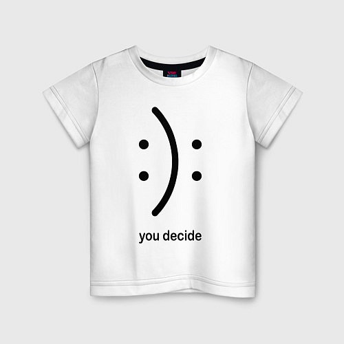 Детская футболка Уou decide, sad or cheerful / Белый – фото 1