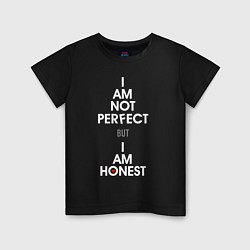 Футболка хлопковая детская I am not perfect, I am honest, цвет: черный