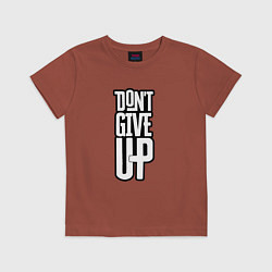 Детская футболка Dont give up