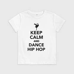 Детская футболка Keep calm and dance hip hop