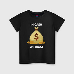 Футболка хлопковая детская In cash we trust, цвет: черный