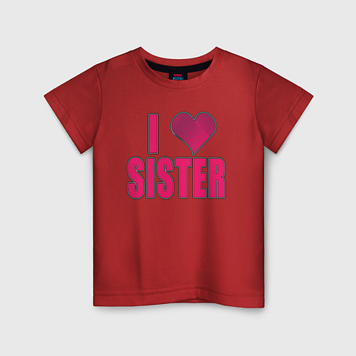 Детская футболка Я люблю сестру / Красный – фото 1