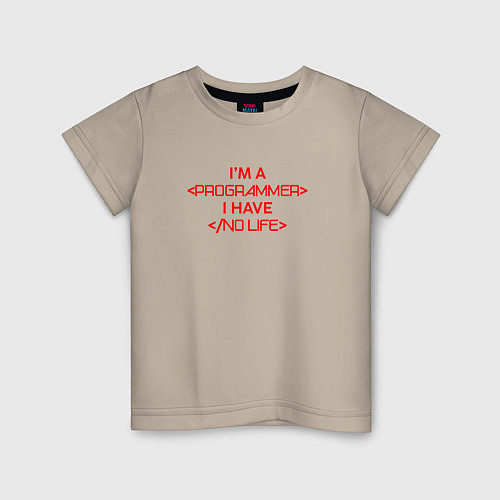Детская футболка Im programmer I have no life / Миндальный – фото 1