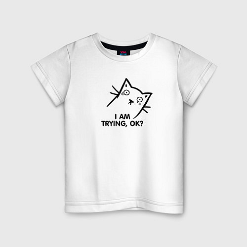 Детская футболка Cat i am trying, ok / Белый – фото 1