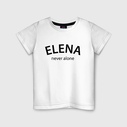 Детская футболка Elena never alone - motto / Белый – фото 1