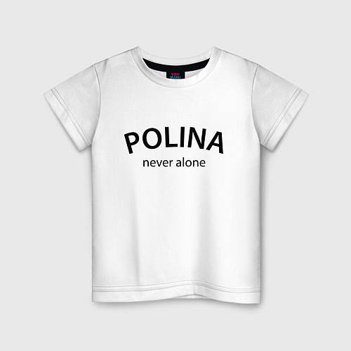 Детская футболка Polina never alone - motto / Белый – фото 1