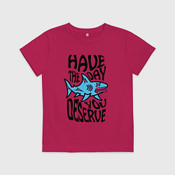 Футболка хлопковая детская Have the day you deserve, цвет: маджента