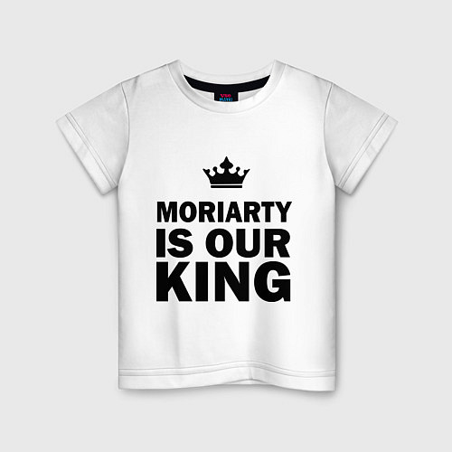 Детская футболка Moriarty is our king / Белый – фото 1