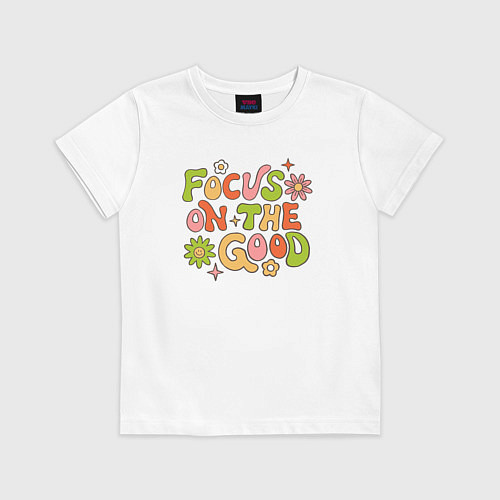 Детская футболка Сосредоточься на хорошем / Белый – фото 1