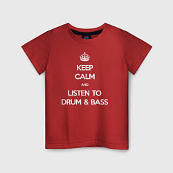 Футболка хлопковая детская Keep Calm & Listen To Dnb, цвет: красный