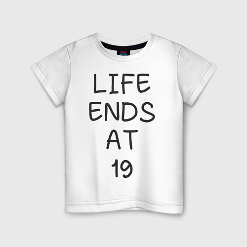 Детская футболка Life ends at 19 / Белый – фото 1