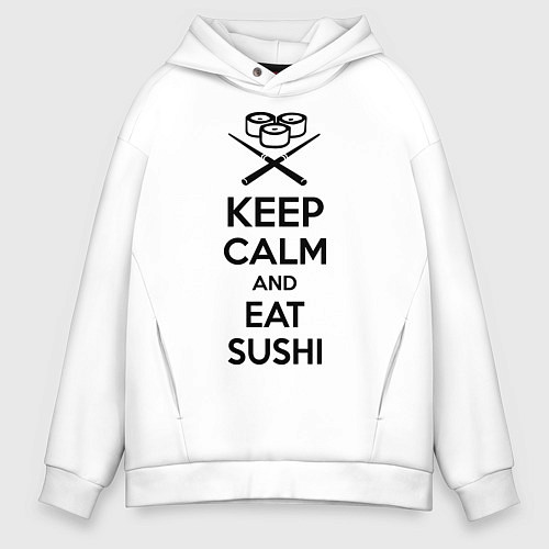 Мужское худи оверсайз Keep Calm & Eat Sushi / Белый – фото 1