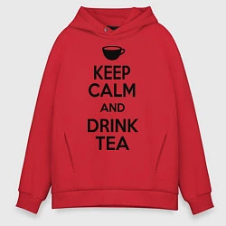 Толстовка оверсайз мужская Keep Calm & Drink Tea, цвет: красный