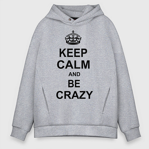 Мужское худи оверсайз Keep Calm & Be Crazy / Меланж – фото 1