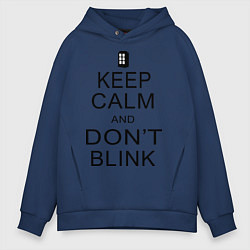 Толстовка оверсайз мужская Keep Calm & Don't Blink, цвет: тёмно-синий
