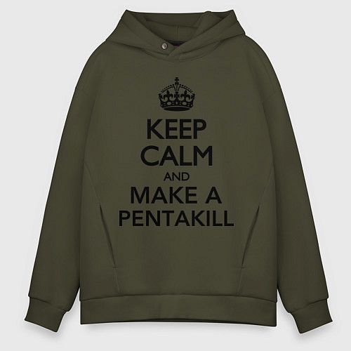 Мужское худи оверсайз Keep Calm & Make A Pentakill / Хаки – фото 1