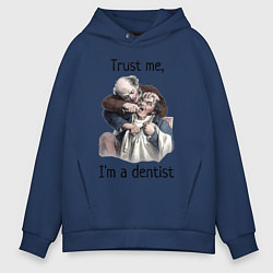 Толстовка оверсайз мужская Trust me, I'm a dentist, цвет: тёмно-синий