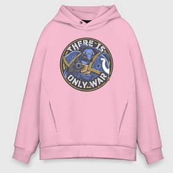 Толстовка оверсайз мужская There is only war арт, цвет: светло-розовый