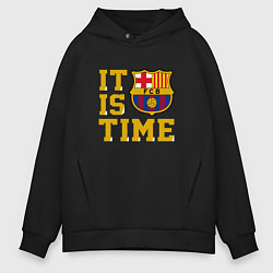 Мужское худи оверсайз IT IS BARCA TIME НАСТАЛО ВРЕМЯ БАРСЫ Barcelona Бар