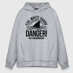 Мужское худи оверсайз Danger No swiming Evil White Shark