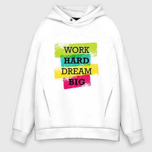 Мужское худи оверсайз Work hard and dream big / Белый – фото 1