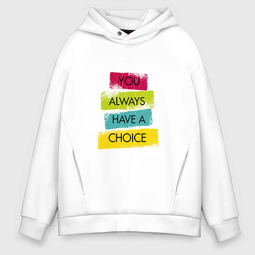 Мужское худи оверсайз You always have a choice-quote / Белый – фото 1