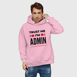 Толстовка оверсайз мужская Trust me - Im admin, цвет: светло-розовый — фото 2