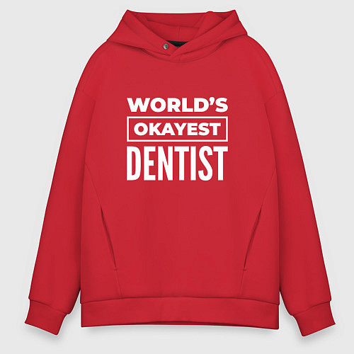 Мужское худи оверсайз Worlds okayest dentist / Красный – фото 1