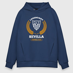 Толстовка оверсайз мужская Лого Sevilla и надпись legendary football club, цвет: тёмно-синий