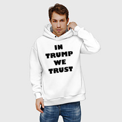 Толстовка оверсайз мужская In Trump we trust - slogan, цвет: белый — фото 2