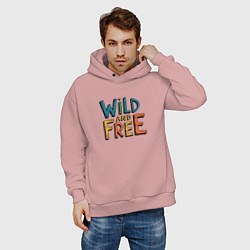 Толстовка оверсайз мужская Надпись Wild and free, цвет: пыльно-розовый — фото 2