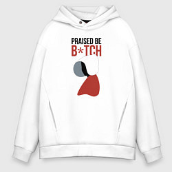 Толстовка оверсайз мужская Praised be b*tch - Рассказ служанки, цвет: белый