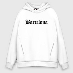Мужское худи оверсайз Barcelona Catalonia - Spain