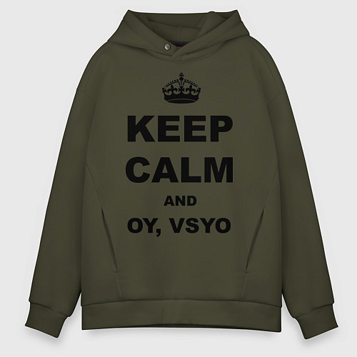 Мужское худи оверсайз Keep Calm & Oy Vsyo / Хаки – фото 1