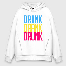 Толстовка оверсайз мужская Drink Drank Drunk, цвет: белый
