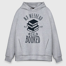 Мужское худи оверсайз MY WEEKEND IS ALL BOOKED