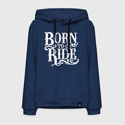 Толстовка-худи хлопковая мужская Born to ride - рожденный ездить, цвет: тёмно-синий