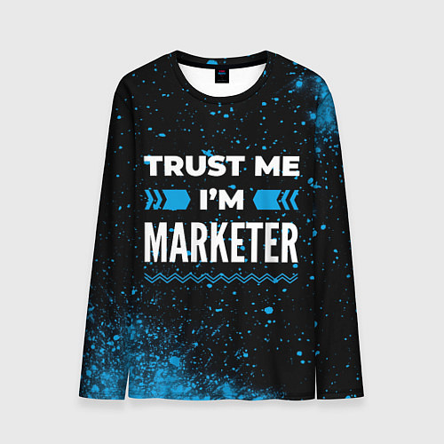 Мужской лонгслив Trust me Im marketer dark / 3D-принт – фото 1