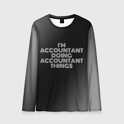 Мужской лонгслив Im accountant doing accountant things: на темном
